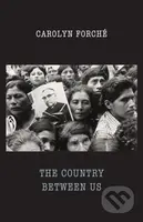 The Country Between Us - Carolyn Forche - kniha z kategorie Poezie