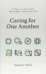 Caring for One Another - Edward T. Welch