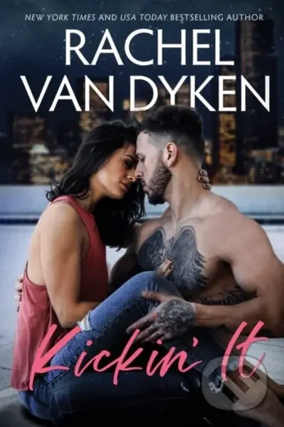 Kickin' It - Rachel Van Dyken - kniha z kategorie Romantika