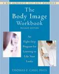 The Body Image Workbook - Thomas Cash