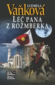 Léč pana z Rožmberka (poškozená) - Ludmila Vaňková