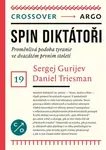 Spin diktátoři - Daniel Treisman, Sergej Gurijev