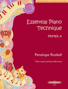 Essential Piano Technique Primer A - Penelope Roskell