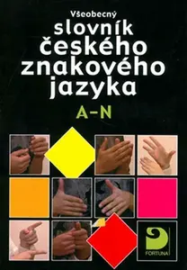 Všeobecný slovník českého znakového jazyka A-N (poškozená) - Miloň Potměšil
