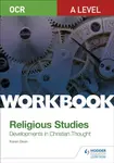 OCR A Level Religious Studies: Developments in Christian Thought Workbook - Karen Dean