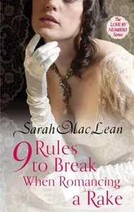 Nine Rules to Break When Romancing a Rake - Sarah MacLeanová