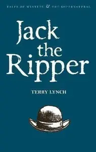 Jack the Ripper - Terry Lynch