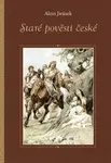 Staré pověsti české - Alois Jirásek - e-kniha