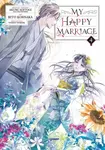 My Happy Marriage (Manga) 04 - Akumi Agitogi