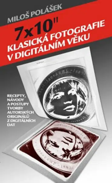 7x10" / Klasická fotografie v digitálním věku - Miloš Polášek