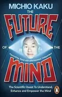 The Future of the Mind - Michio Kaku