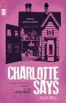 Charlotte Says - Alex Bell