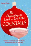 It's Beginning to Look a Lot Like Cocktails - Jassy Davis