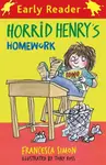 Horrid Henry Early Reader: Horrid Henry's Homework - Francesca Simon