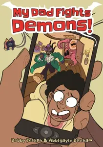 My Dad Fights Demons! - Bobby Joseph