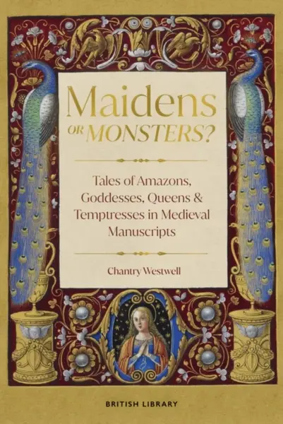 Maidens or Monsters? - Chantry Westwell