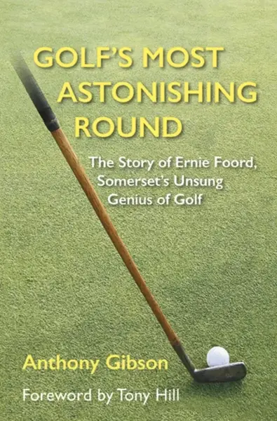 Golf's Most Astonishing Round - Anthony Gibson