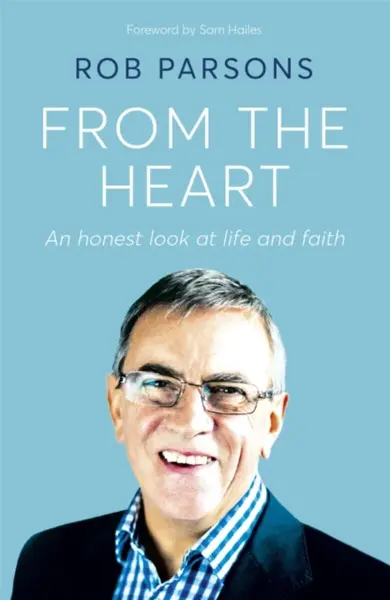 From the Heart - Rob Parsons