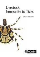Livestock Immunity to Ticks - Johann  Schroder