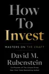 How to Invest - David M. Rubenstein