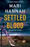 Settled Blood - Mari Hannah