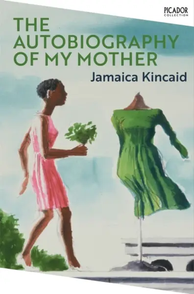 The Autobiography of My Mother - Jamaica Kincaid