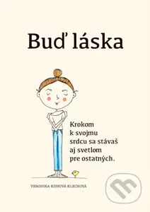 Buď láska - Veronika Kissová Klechová - kniha z kategorie Citáty
