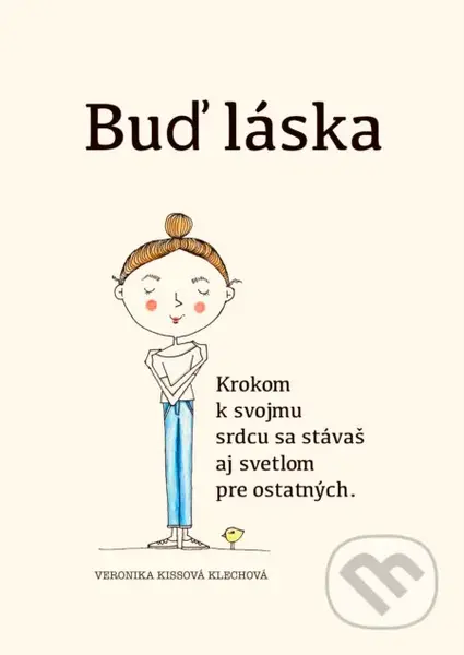 Buď láska - Veronika Kissová Klechová - kniha z kategorie Citáty