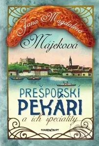 Prešporskí pekári a ich špeciality - Jana Magdaléna Micháleková - kniha z kategorie Historie