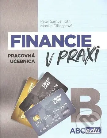 Financie v praxi B (odporúčaná od 8. ročníka ZŠ a 3. ročníka GOŠ) - kniha z kategorie Odborné školy