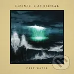 Cosmic Cathedral: Deep Water - Cosmic Cathedral