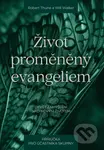 Život proměněný evangeliem – příručka pro účastníka skupiny - kniha z kategorie Duchovní život