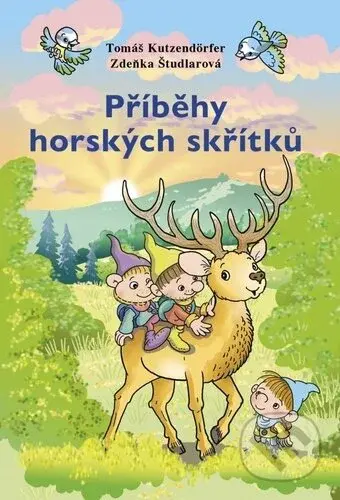 Příběhy horských skřítků - Tomáš Kutzendörfer, Zdeňka Študlarová - kniha z kategorie Pohádky