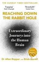Reaching Down the Rabbit Hole (Extraordinary Journeys into the Human Brain) - kniha z kategorie Psychologie