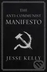 The Anti-Communist Manifesto - Jesse Kelly - kniha z kategorie Humanitní a společenské vědy
