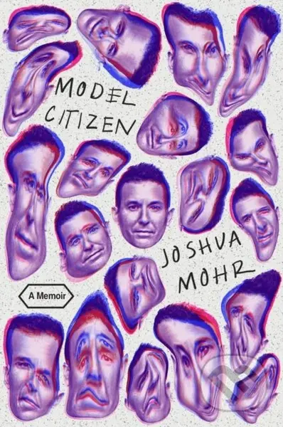 Model Citizen (A Memoir) - Joshua Mohr - kniha z kategorie Zdraví a životní styl