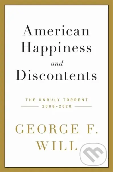 American Happiness and Discontents (The Unruly Torrent, 2008-2020) - kniha z kategorie Humanitní a společenské vědy