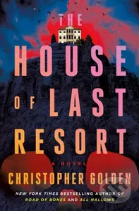 The House of Last Resort (A Novel) - Christopher Golden
