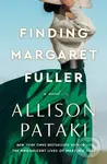 Finding Margaret Fuller (A Novel) - Allison Pataki - kniha z kategorie Společenská beletrie