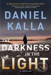The Darkness in the Light (A Thriller) - Daniel Kalla - kniha z kategorie Thrillery