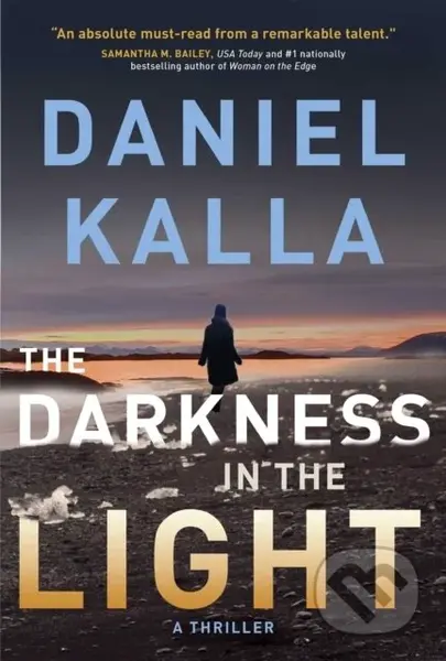 The Darkness in the Light (A Thriller) - Daniel Kalla - kniha z kategorie Thrillery
