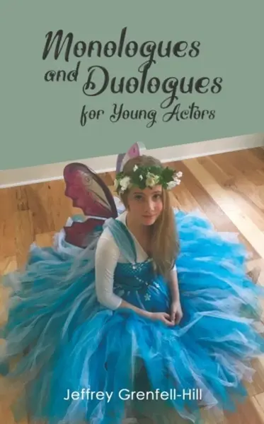 Monologues and Duologues for Young Actors - Jeffrey Grenfell-Hill