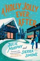 A Holly Jolly Ever After - Julie Murphy, Sierra Simone