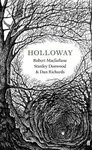 Holloway - Robert Macfarlane, Dan Richards