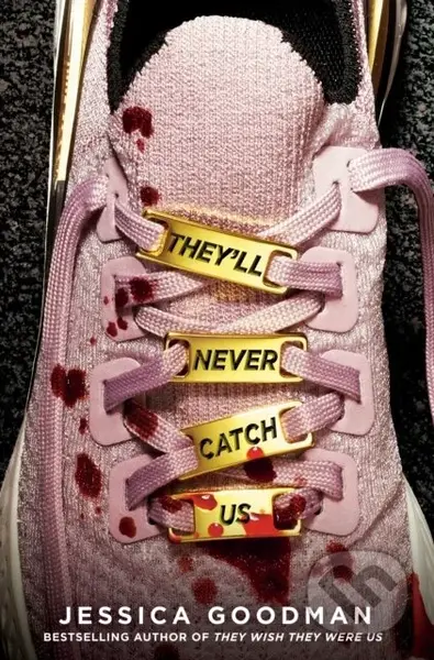 They'll Never Catch Us - Jessica Goodman - kniha z kategorie Pro děti