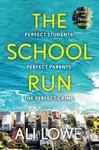 The School Run (The gripping new 2024 thriller full of scandal, secrets and glamour from the bestselling author of The Trivia Night) - kniha z…
