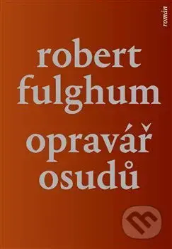 Opravář osudů - Robert Fulghum - kniha z kategorie Společenská beletrie