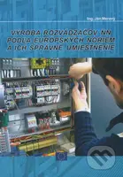 Výroba rozvádzačov NN podľa európskych noriem a ich správne umiestnenie - kniha z kategorie Elektrotechnika