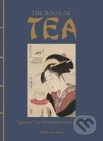 The Book of Tea: Japanese Tea Ceremonies and Culture