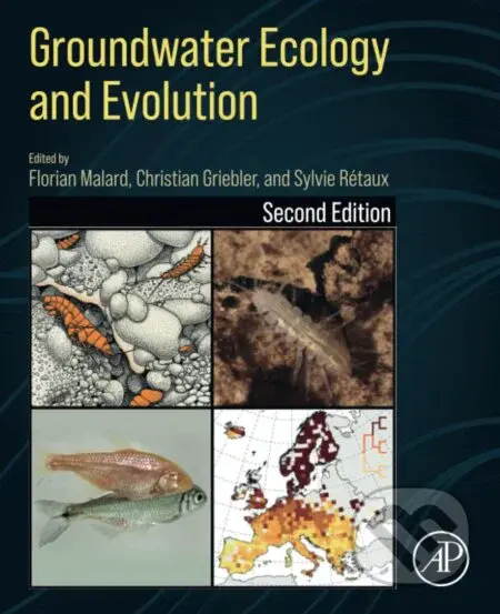 Groundwater Ecology and Evolution - Florian Malard (editor), Christian Griebler (editor), Sylvie Retaux (editor) - kniha z kategorie Biologie
